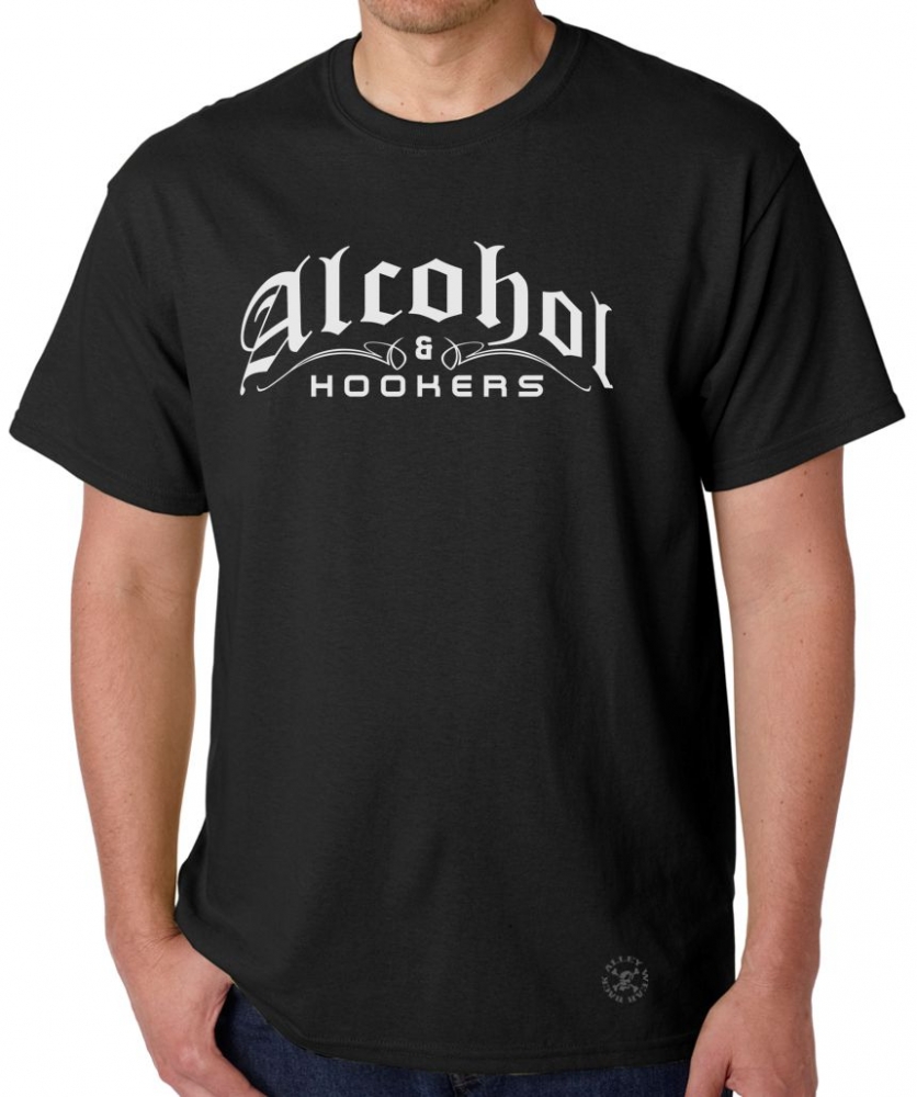 Alcohol & Hookers T-Shirt | Back Alley Wear